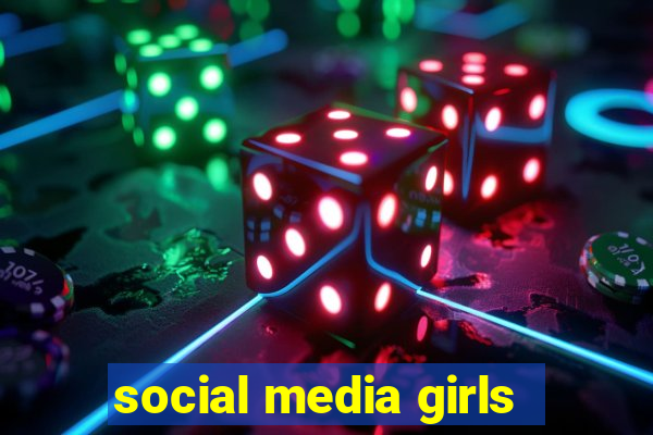 social media girls